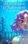 Of Seafoam & Saltwater: The Piscea Chronicles Book 1