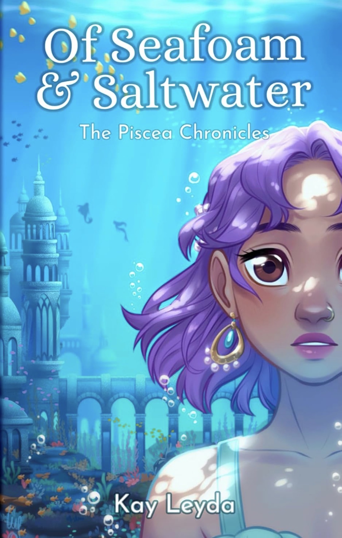 Of Seafoam & Saltwater: The Piscea Chronicles Book 1
