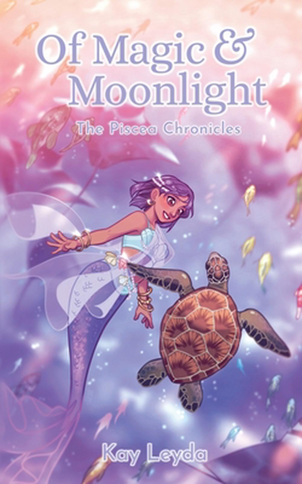 Of Magic & Moonlight: The Piscea Chronicles Book 2