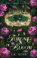 A Throne in Bloom (Book One) Preorder